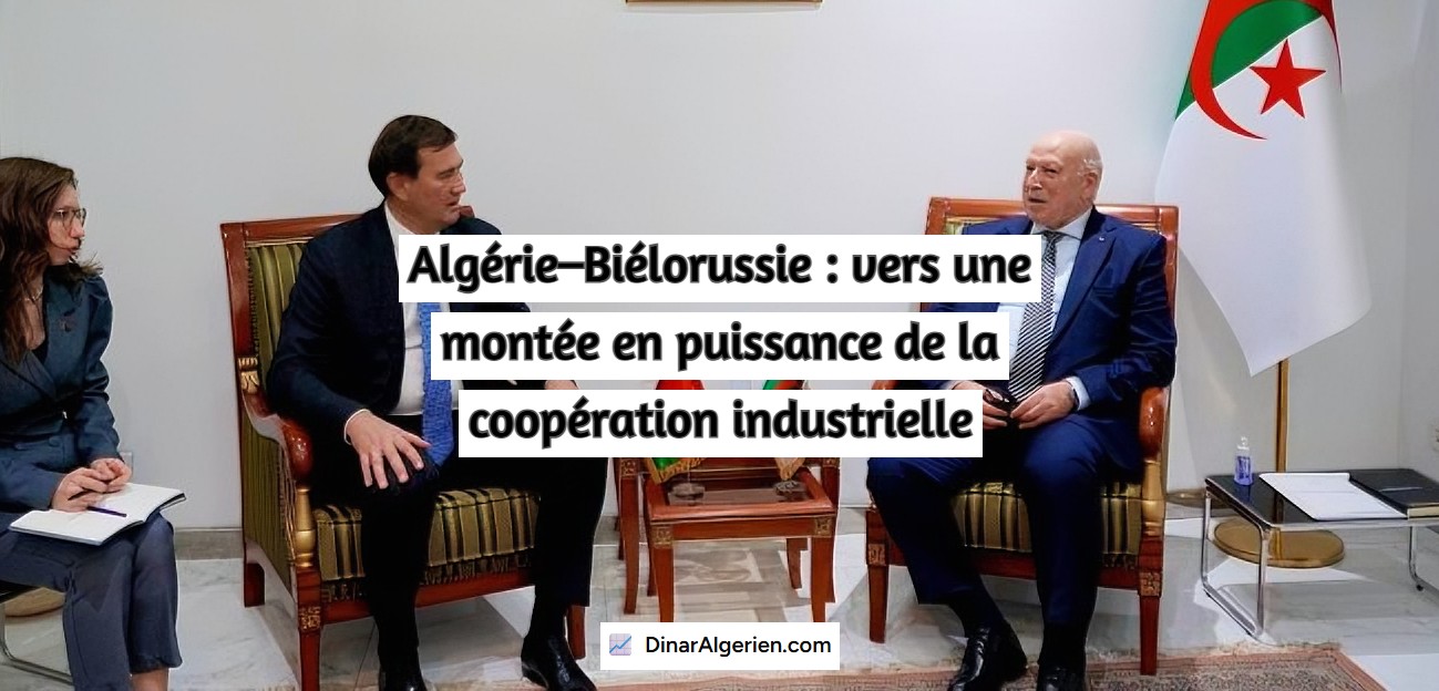 Algérie–Biélorussie : vers une montée en puissance de la coopération industrielle