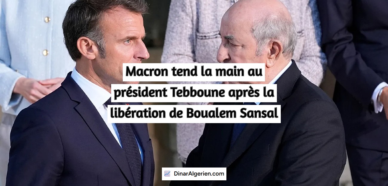 Macron tend la main au président Tebboune après la libération de Boualem Sansal