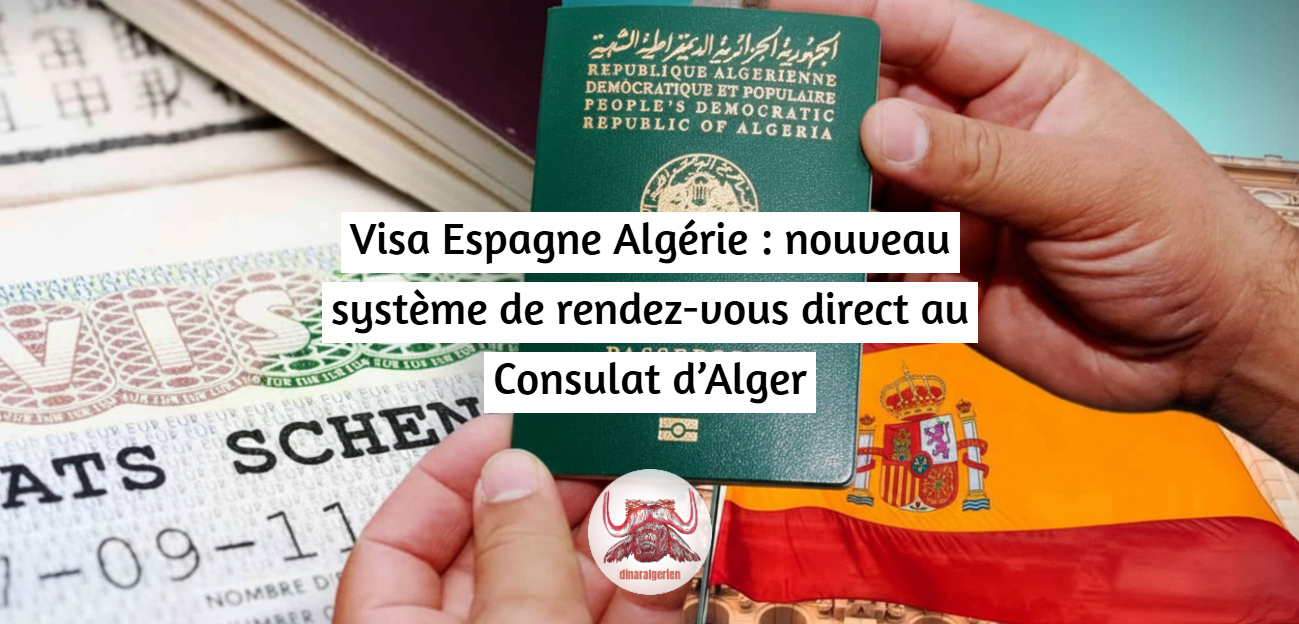 Visa Espagne Algérie : nouveau système de rendez-vous direct au Consulat d’Alger