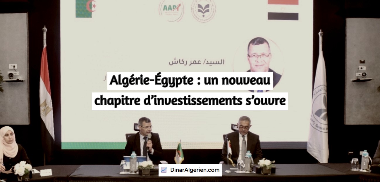 Algérie-Égypte : un nouveau chapitre d’investissements s’ouvre