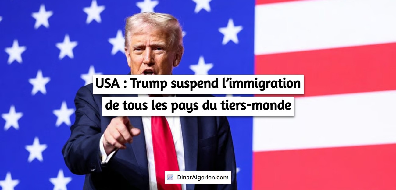 USA : Trump suspend l’immigration de tous les pays du tiers-monde