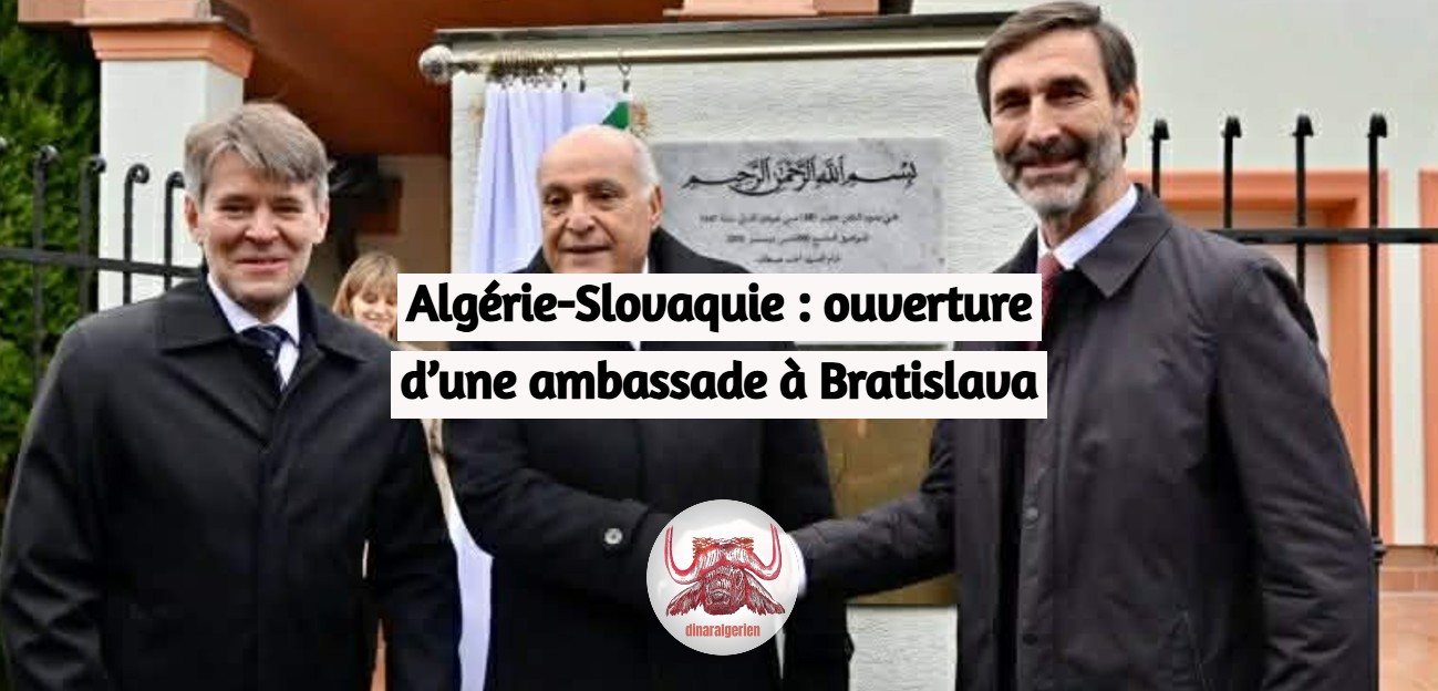 Algérie-Slovaquie : ouverture d’une ambassade à Bratislava