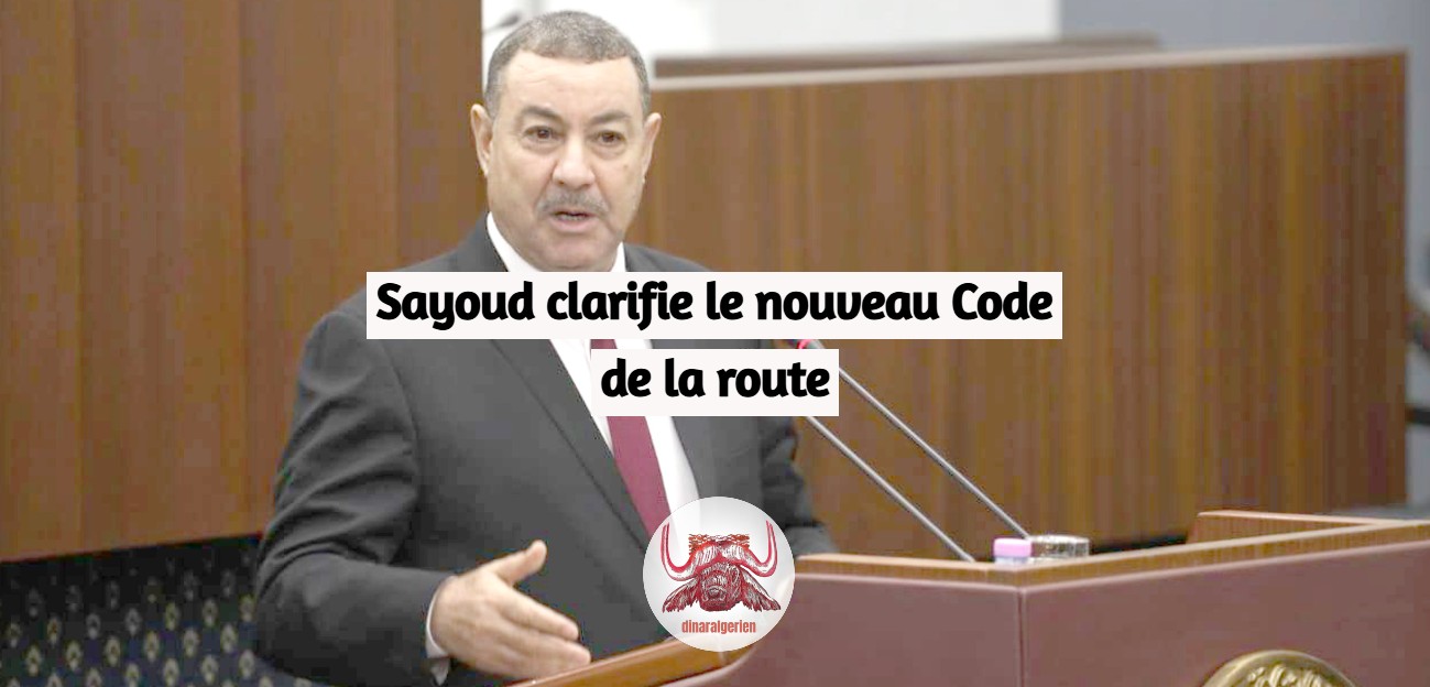 Sayoud clarifie le nouveau Code de la route