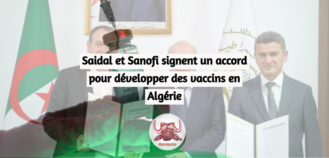 Saidal et Sanofi signent un accord pour développer des vaccins en Algérie