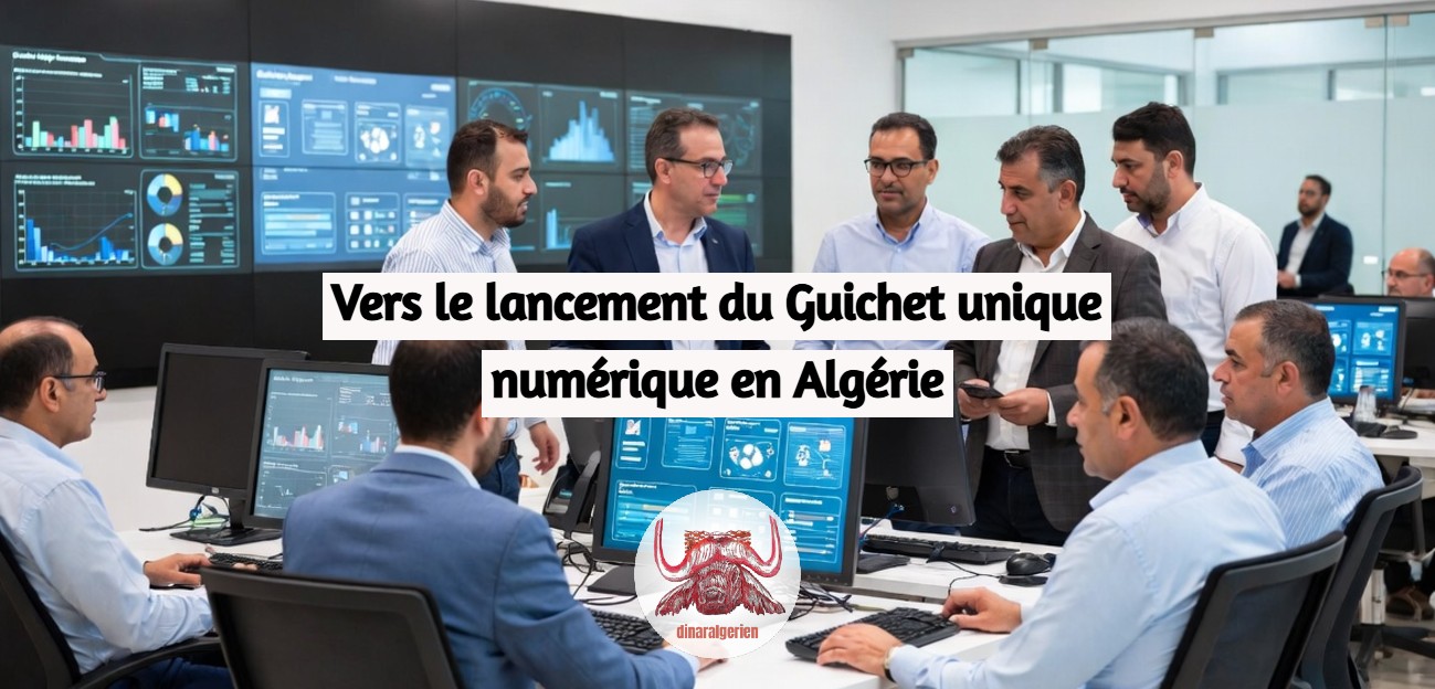Vers le lancement du Guichet unique numérique en Algérie