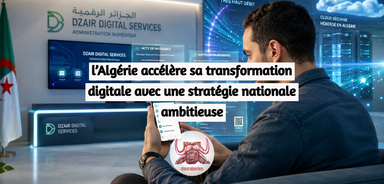l’Algérie accélère sa transformation digitale avec une stratégie nationale ambitieuse