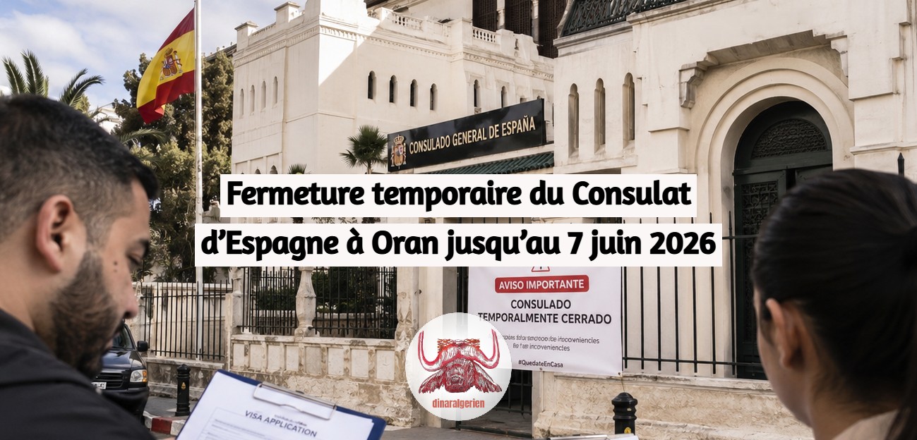 Fermeture temporaire du Consulat d’Espagne à Oran jusqu’au 7 juin 2026