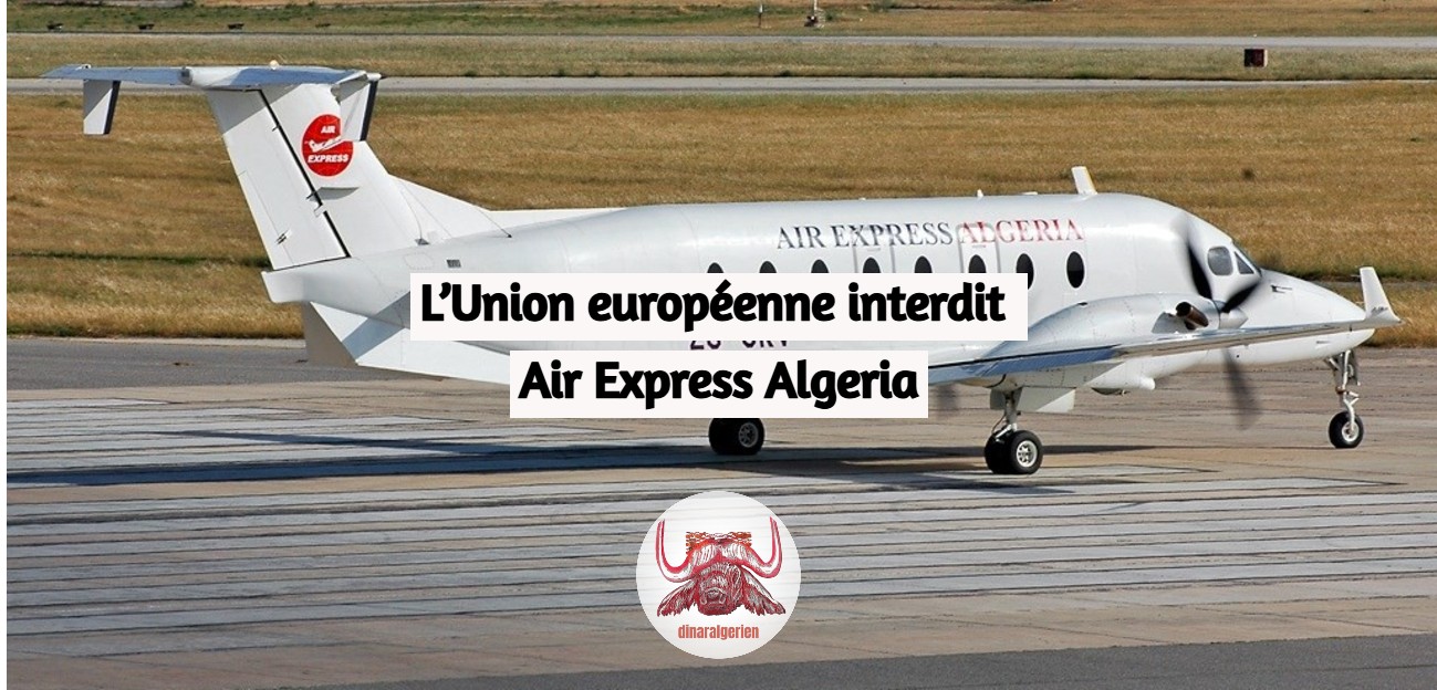 L’Union européenne interdit Air Express Algeria : la compagnie algérienne placée sur la liste noire aérienne