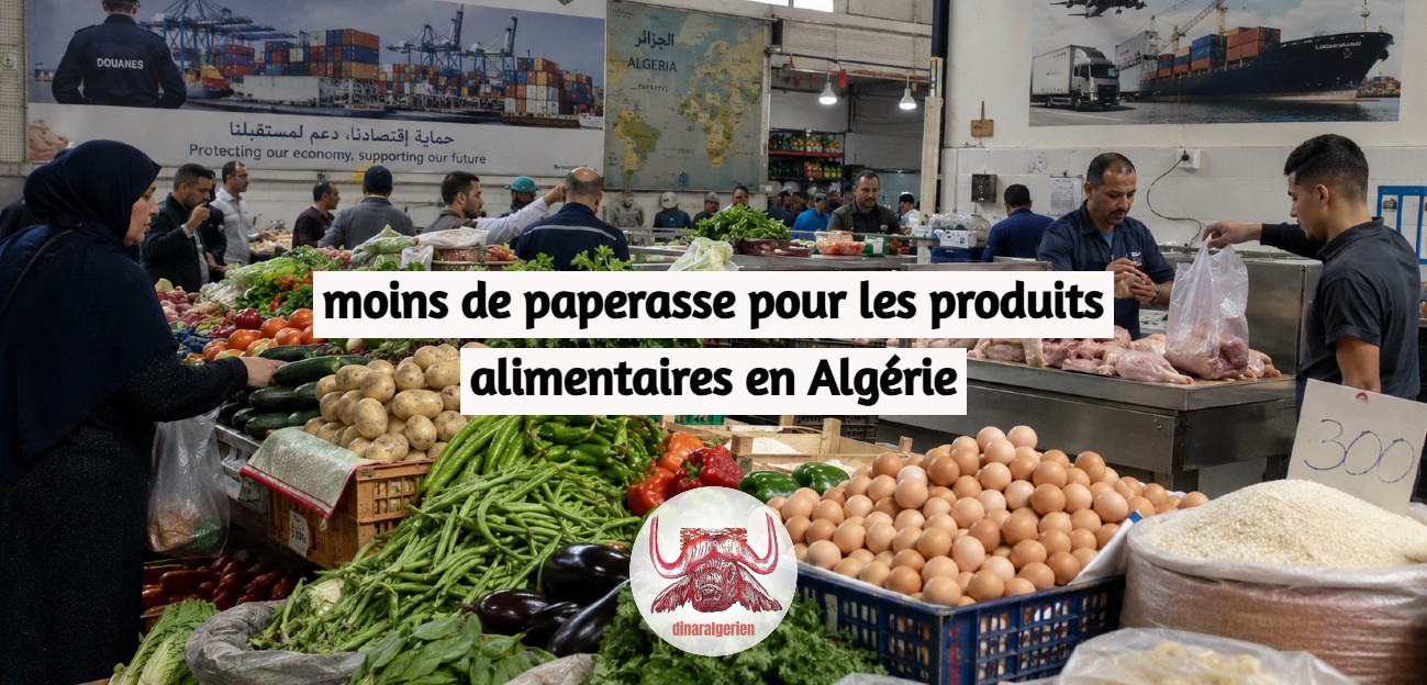 moins de paperasse pour les produits alimentaires en Algérie