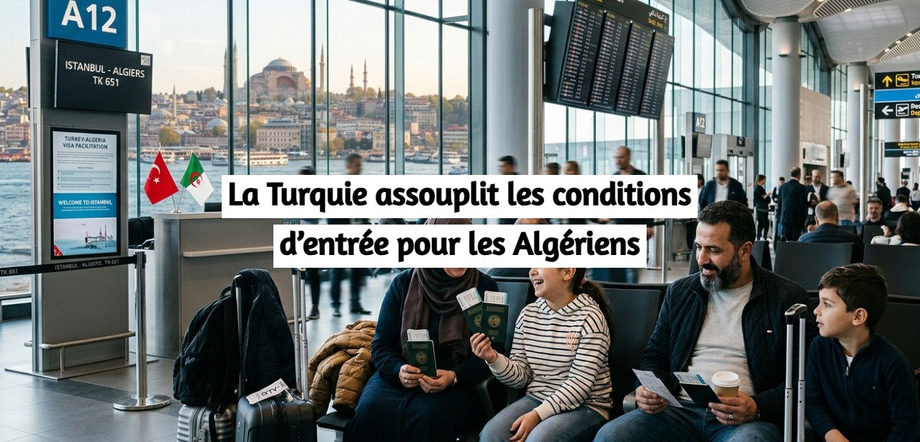 La Turquie assouplit les conditions d’entrée pour les Algériens