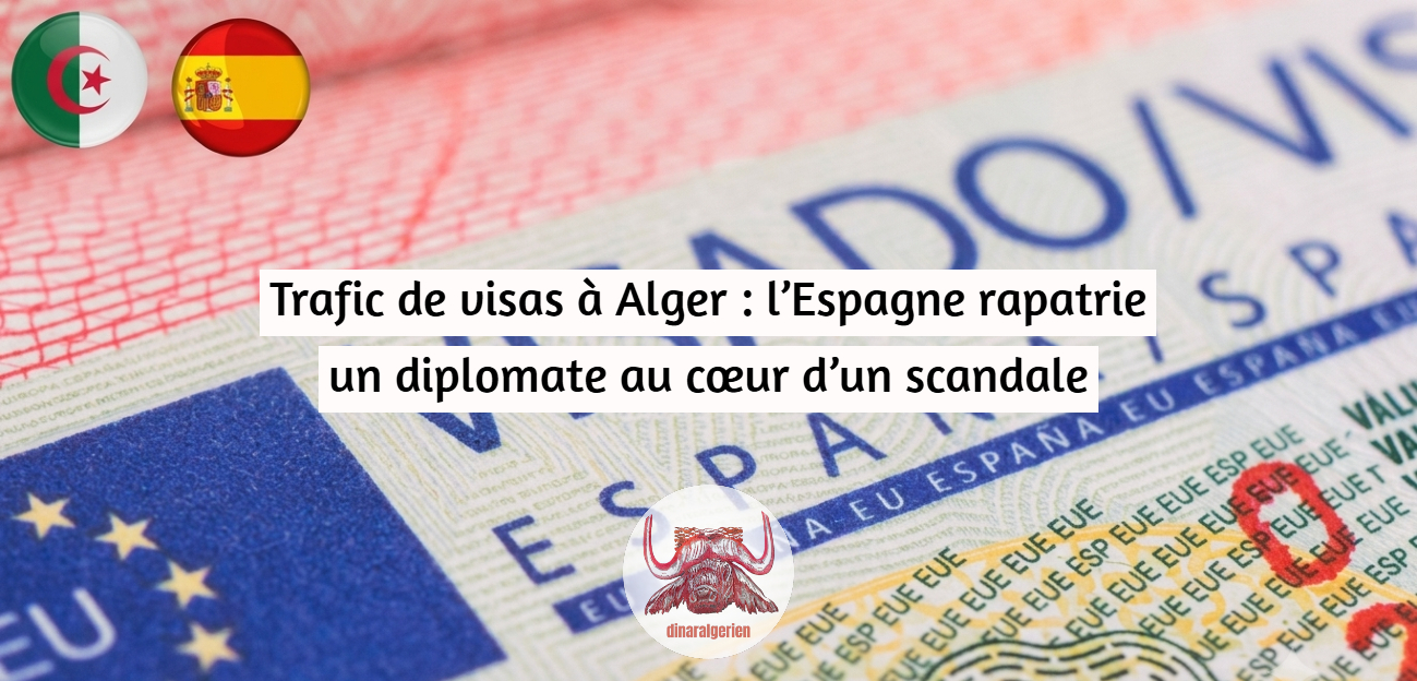 Trafic de visas à Alger : l’Espagne rapatrie un diplomate au cœur d’un scandale
